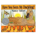 Have You Seen My Duckling?: An Easter and Springtime Book for Kids - Paperback