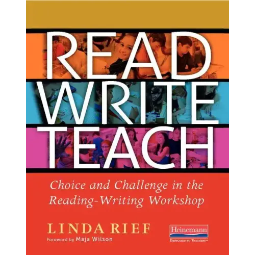 Read Write Teach: Choice and Challenge in the Reading-Writing Workshop - Paperback