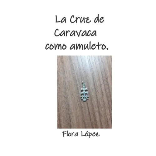La Cruz de Caravaca como amuleto. - Paperback