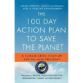 The 100 Day Action Plan to Save the Planet: A Climate Crisis Solution for the 44th President - Paperback