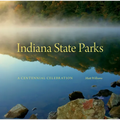 Indiana State Parks: A Centennial Celebration - Hardcover