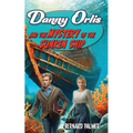 Danny Orlis and the Mystery of the Sunken Ship - Paperback