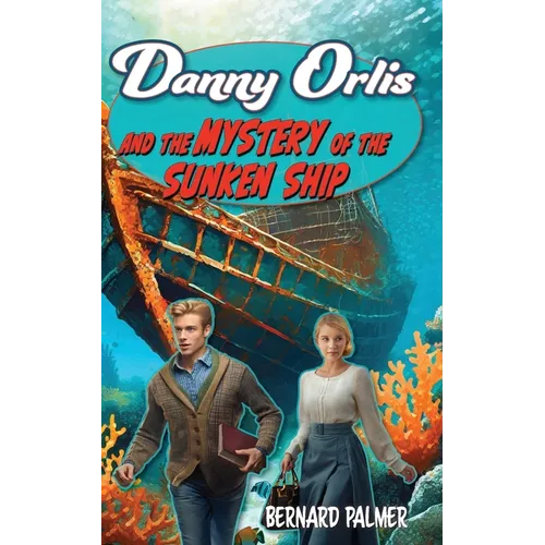 Danny Orlis and the Mystery of the Sunken Ship - Paperback