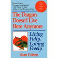 Dragon Doesn't Live Here Anymore: Living Fully, Loving Freely - Paperback