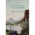 A Film in Which I Play Everyone: Poems - Paperback