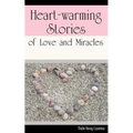 Heart-warming Stories of Love and Miracles - Paperback
