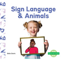 Sign Language & Animals - Library Binding
