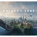 The Art of Star Wars: Galaxy's Edge - Hardcover