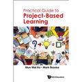 Practical Guide to Project-Based Learning - Paperback