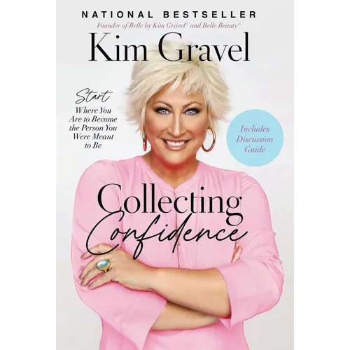 Collecting Confidence: Start Where You Are to Become the Person You Were Meant to Be - Paperback