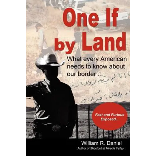One If by Land: What Every American Needs to Know about Our Border - Paperback