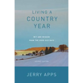Living a Country Year: Wit and Wisdom from the Good Old Days - Paperback