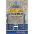 Harry Potter & Imagination: The Way Between Two Worlds - Hardcover