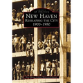 New Haven: Reshaping the City, 1900-1980 - Paperback