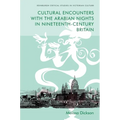 Cultural Encounters with the Arabian Nights in Nineteenth-Century Britain - Paperback