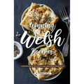 Winning Welsh Recipes: A Collection of Delicious, Easy Dish Ideas from Wales! - Paperback