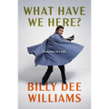 What Have We Here?: Portraits of a Life - Hardcover
