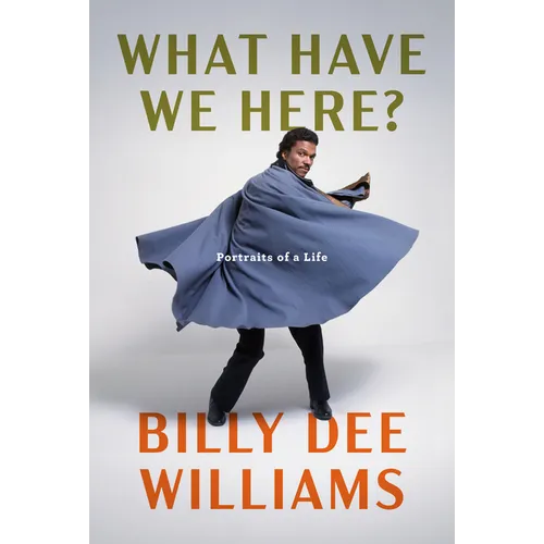 What Have We Here?: Portraits of a Life - Hardcover