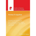 Puritan Evangelism: Preaching for Conversion in Late-Seventeeth Century English - Paperback
