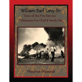 William Earl Levy, Sr. "Dean of the Fire Service" - Paperback
