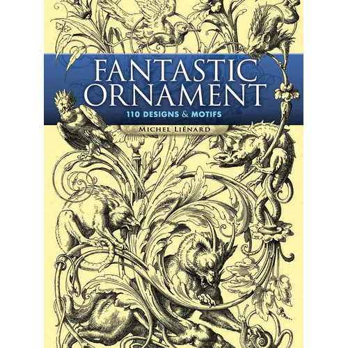 Fantastic Ornament: 110 Designs and Motifs - Paperback