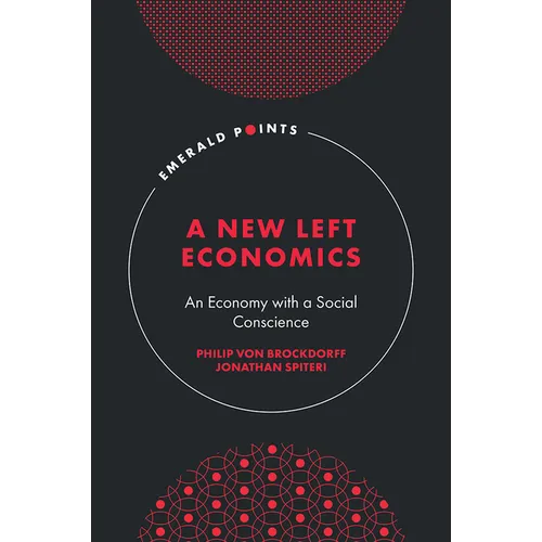 A New Left Economics: An Economy with a Social Conscience - Hardcover