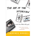 The Art of the Interview: Lessons from a Master of the Craft - Paperback