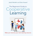 The Beginner's Guide to Cooperative Learning: Make Your Learners Your Main Teaching Resource - Paperback