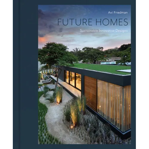Future Homes: Sustainable Innovative Designs - Hardcover