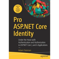 Pro ASP.NET Core Identity: Under the Hood with Authentication and Authorization in ASP.NET Core 5 and 6 Applications - Paperback