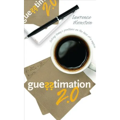Guesstimation 2.0: Solving Today's Problems on the Back of a Napkin - Paperback