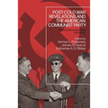 Post-Cold War Revelations and the American Communist Party: Citizens, Revolutionaries, and Spies - Paperback