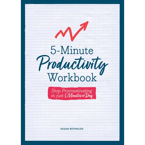 5-Minute Productivity Workbook: Stop Procrastinating in Just 5 Minutes a Day - Paperback