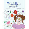 Words Have Feelings Too - Hardcover