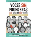 Voces Sin Fronteras: Our Stories, Our Truth - Paperback