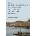 The Sociopragmatics of Attitude Datives in Levantine Arabic - Paperback