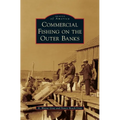 Commercial Fishing on the Outer Banks - Hardcover