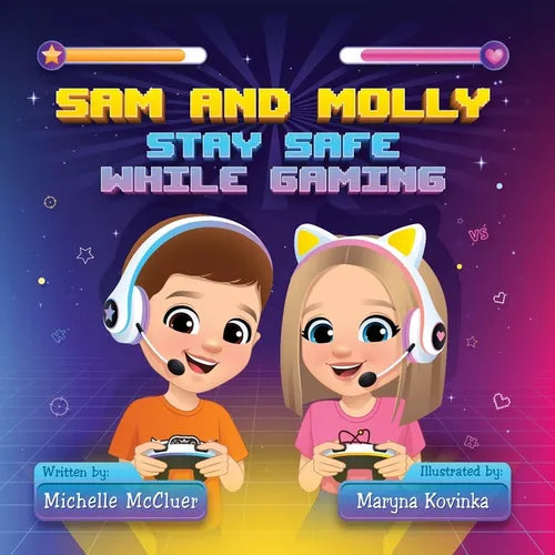 Sam and Molly: Stay Safe While Gaming - Paperback