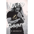 Loved & Damned - Hardcover