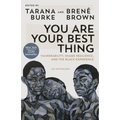 You Are Your Best Thing: Vulnerability, Shame Resilience, and the Black Experience - Paperback