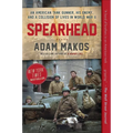 Spearhead: An American Tank Gunner, His Enemy, and a Collision of Lives in World War II - Paperback