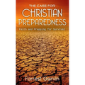 The Case for Christian Preparedness - Faith and Prepping for Survival - Paperback