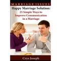 Happy Marriage Solution: 25 Simple Ways to Improve Communication in Marriage - Paperback