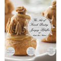 The Art of French Pastry: A Cookbook - Hardcover
