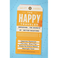 The Happy Traveler: Unpacking the Secrets of Better Vacations - Paperback