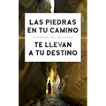 Las Piedras En Tu Camino Te Llevan a Tu Destino - Paperback