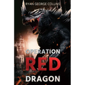 Operation Red Dragon: The Daikaiju Wars: Part One - Paperback
