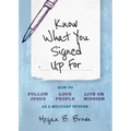 Know What You Signed Up for: How to Follow Jesus, Love People, and Live on Mission as a Military Spouse - Paperback