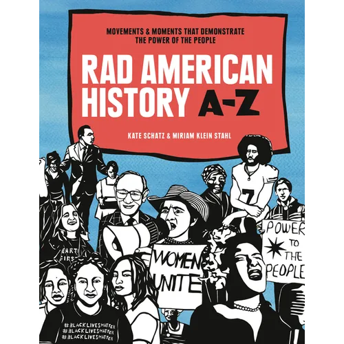 Rad American History A-Z: Movements and Moments That Demonstrate the Power of the People - Hardcover
