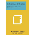 In The Name Of The Bee: The Significance Of Emily Dickinson - Paperback